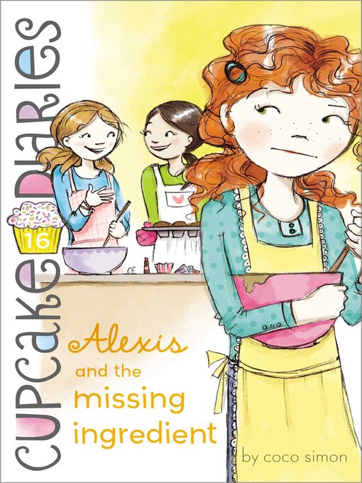 Title details for Alexis and the Missing Ingredient by Coco Simon - Wait list